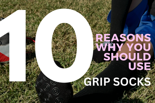 10 Reasons Why You Should Use Grip Socks